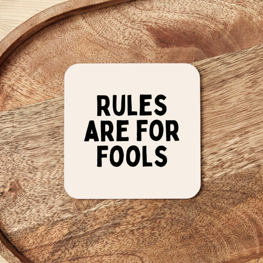 Rules Are For Fools | Coaster
