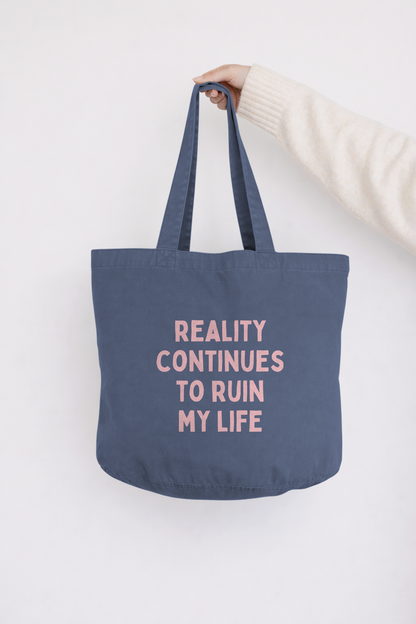 Reality Continues To Ruin My Life | Tote Bag