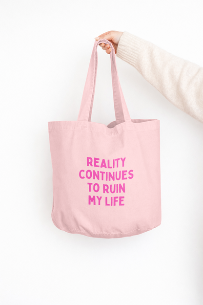 Reality Continues To Ruin My Life | Tote Bag