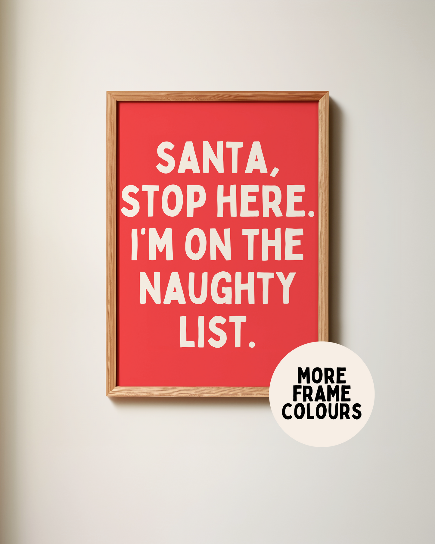 Santa, Stop Here. I'm On The Naughty List. | Cream & Red | Christmas Art Print