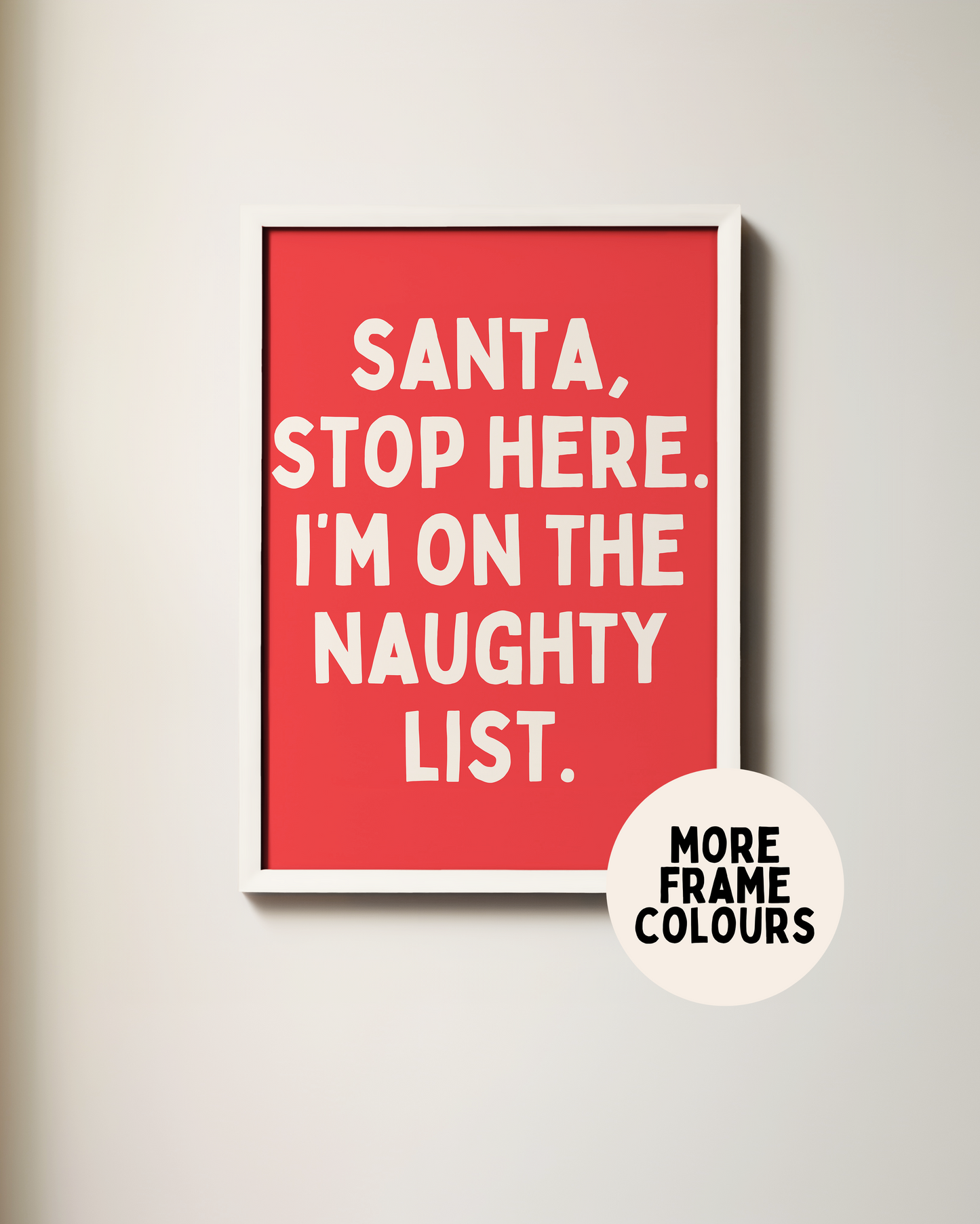 Santa, Stop Here. I'm On The Naughty List. | Cream & Red | Christmas Art Print