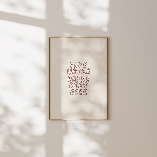 Save Water Drink Diet Coke | Art Print