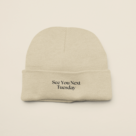 See You Next Tuesday | Beanie Hat
