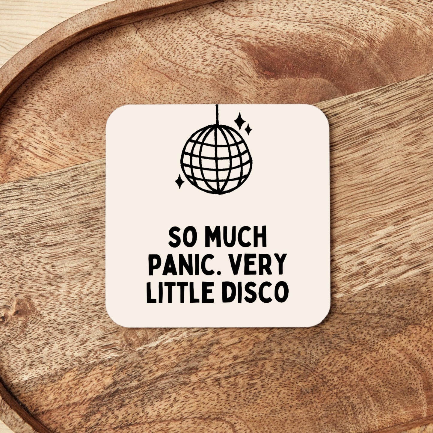 So Much Panic. Very Little Disco | Coaster