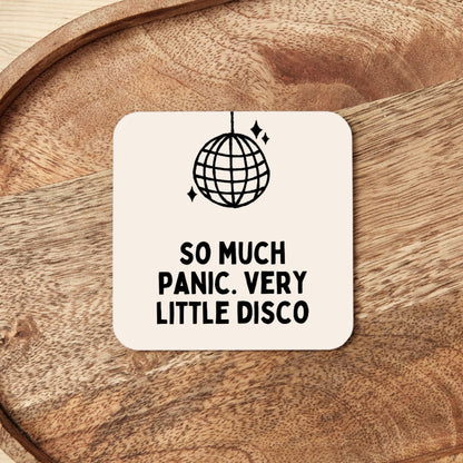So Much Panic. Very Little Disco | Coaster