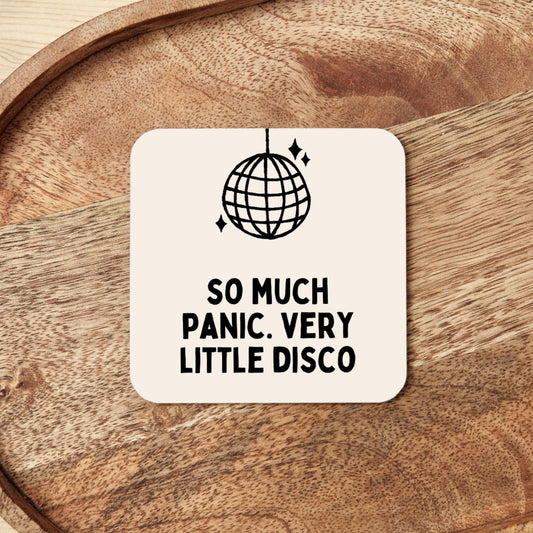 So Much Panic. Very Little Disco | Coaster