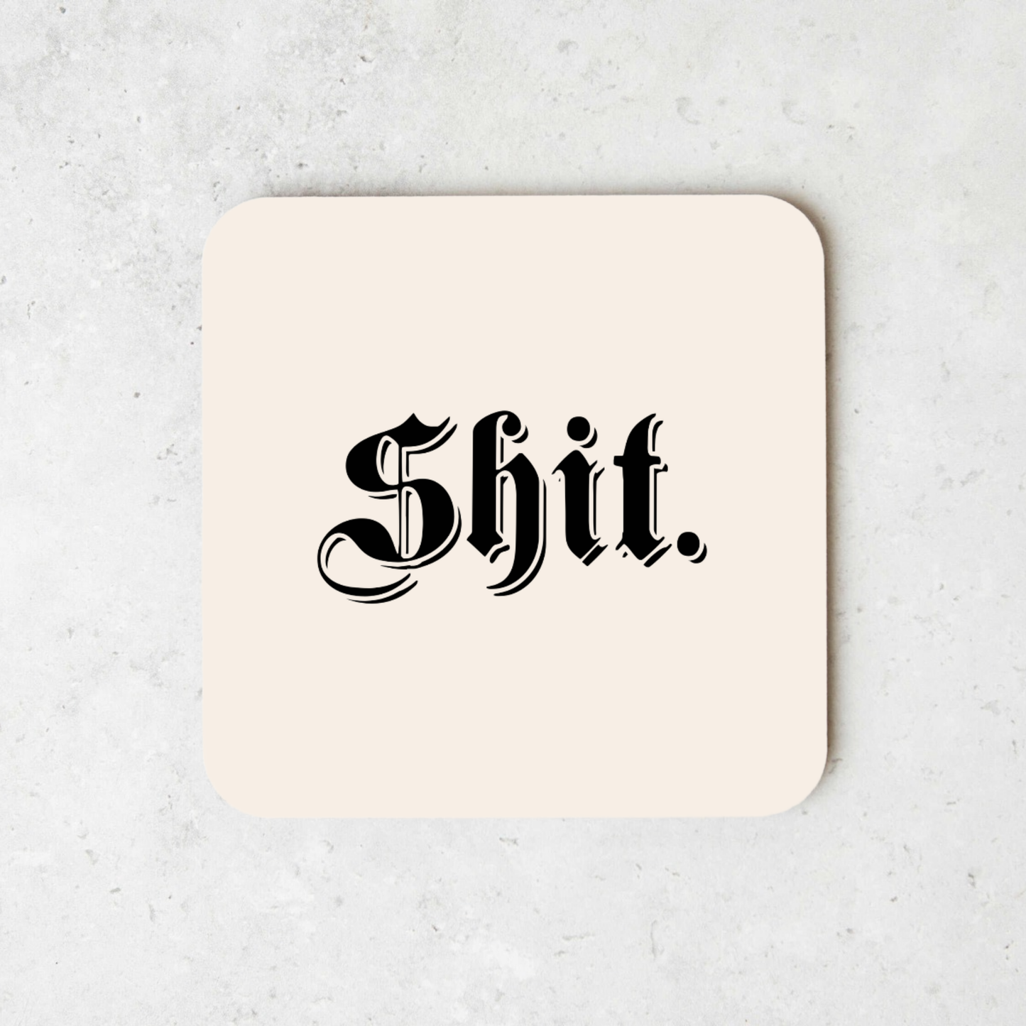Shit | Coaster