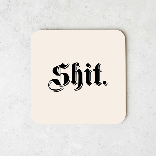 Shit | Coaster