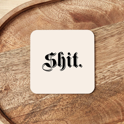 Shit | Coaster