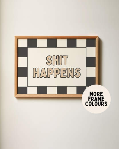 Shit Happens | Charcoal & Toast | Art Print