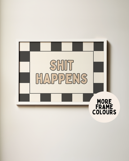 Shit Happens | Charcoal & Toast | Art Print