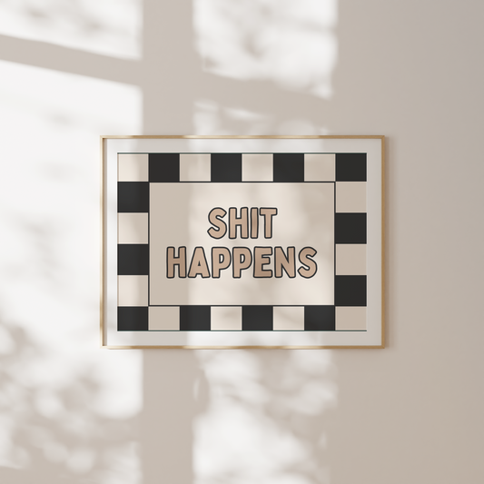 Shit Happens | Charcoal & Toast | Art Print