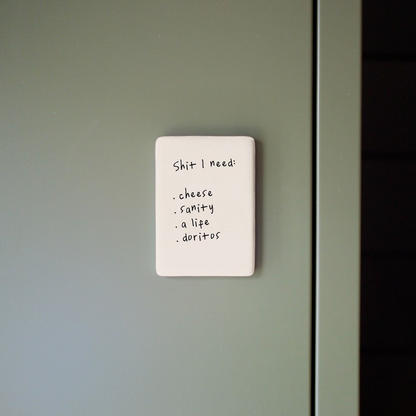 Shit I Need | Ceramic Magnet