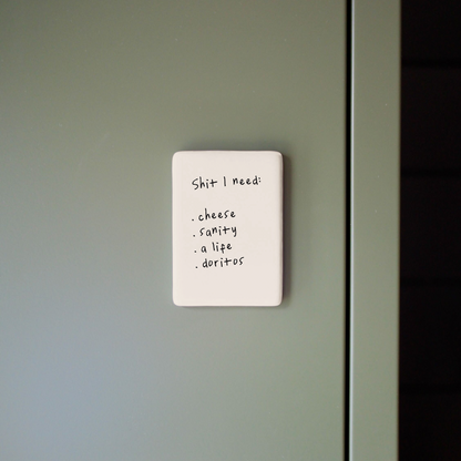 Shit I Need | Ceramic Magnet