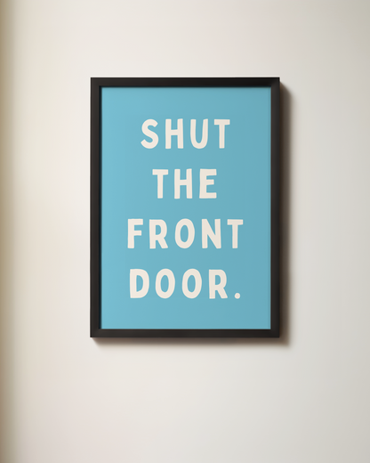 Shut The Front Door | Cream and Denim | Art Print