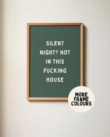 Silent Night? Not In This Fucking House | Cream & Forest Green | Christmas Art Print
