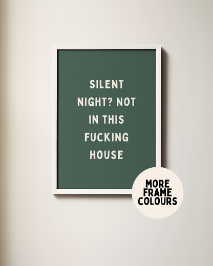 Silent Night? Not In This Fucking House | Cream & Forest Green | Christmas Art Print
