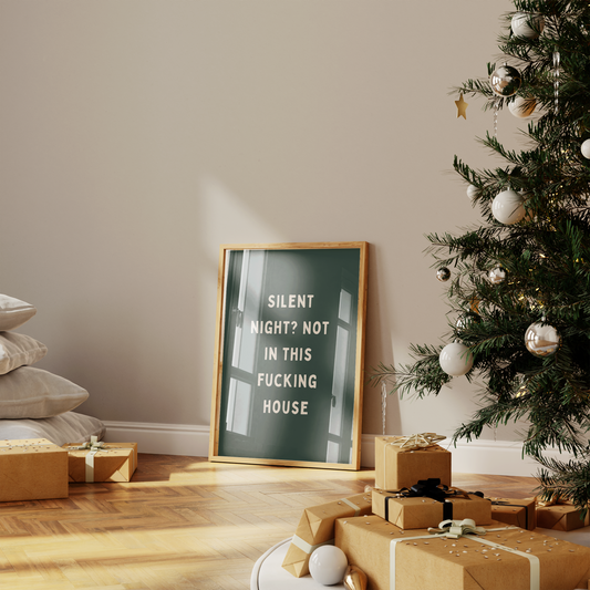 Silent Night? Not In This Fucking House | Cream & Forest Green | Christmas Art Print