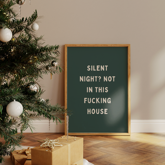 Silent Night? Not In This Fucking House | Cream & Forest Green | Christmas Art Print