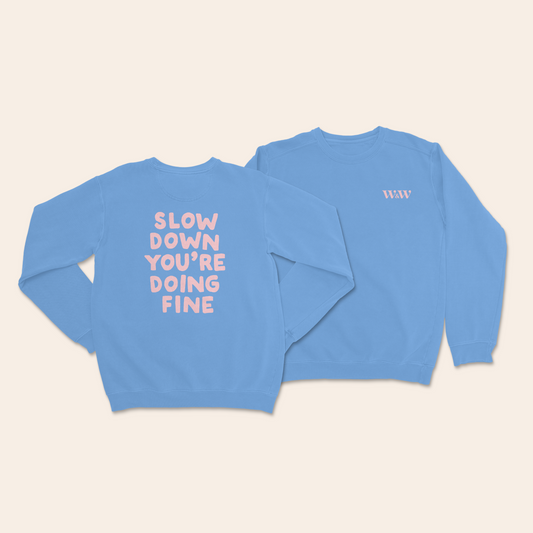 Slow Down You're Doing Fine | Unisex Sweatshirt
