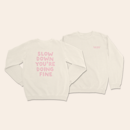 Slow Down You're Doing Fine | Unisex Sweatshirt