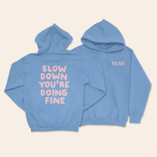 Slow Down You're Doing Fine | Unisex Hoodie