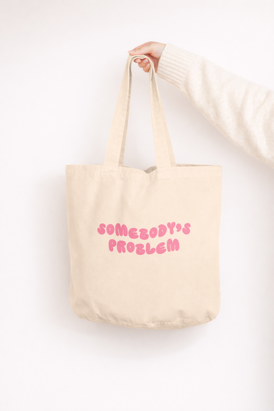 Somebody's Problem | Tote Bag