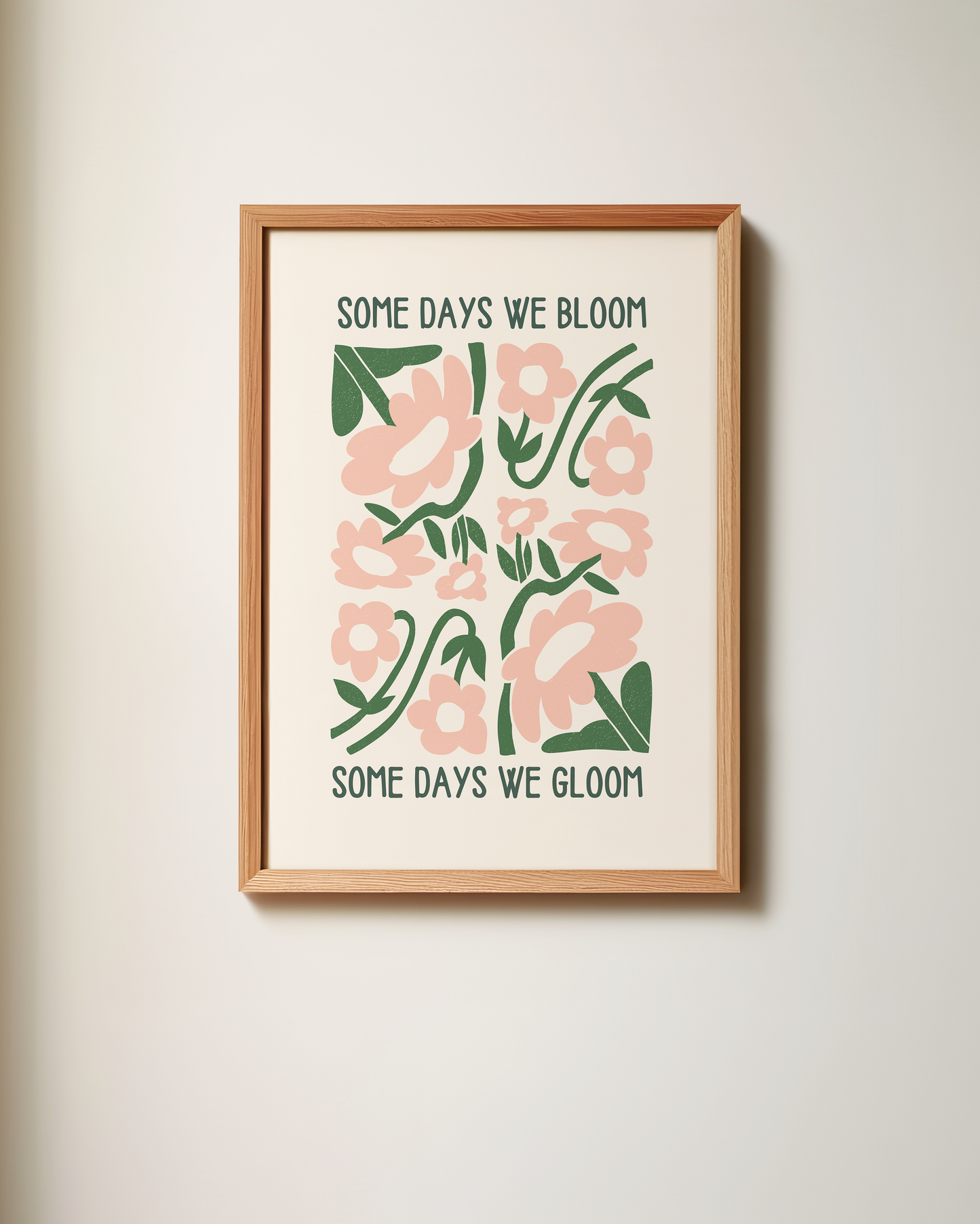 Some Days We Bloom Some Days We Gloom | Art Print