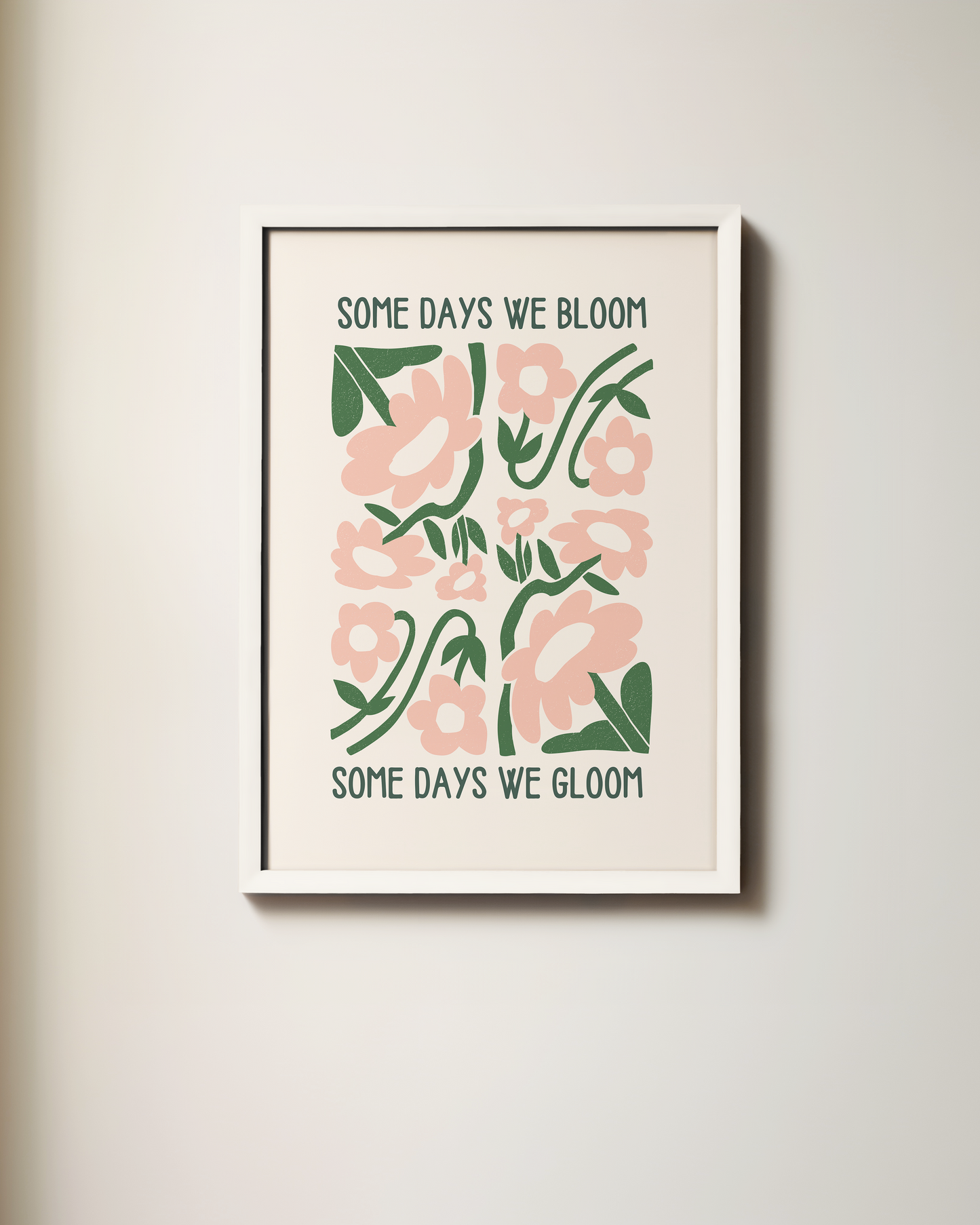 Some Days We Bloom Some Days We Gloom | Art Print