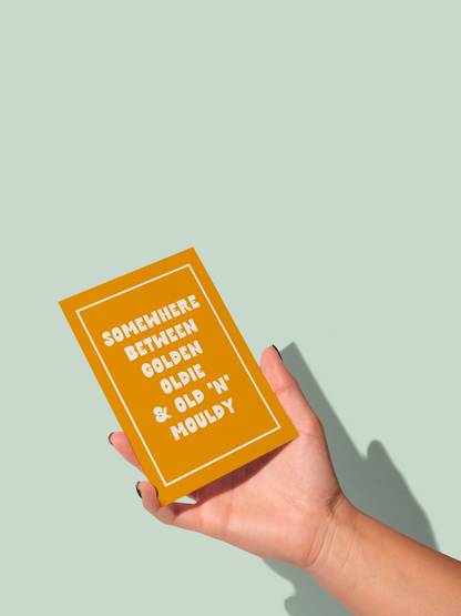 Somewhere Between Golden Oldie | Greeting Card