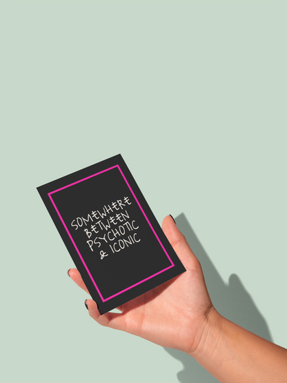 Somewhere Between Psychotic | Greeting Card
