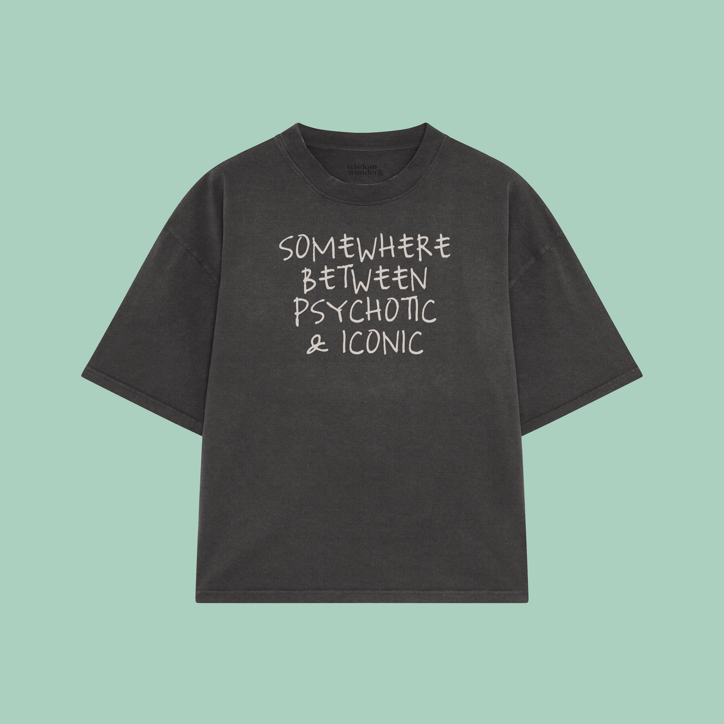 Somewhere Between Psychotic & Iconic | Boxy T Shirt