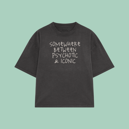 Somewhere Between Psychotic & Iconic | Boxy T Shirt