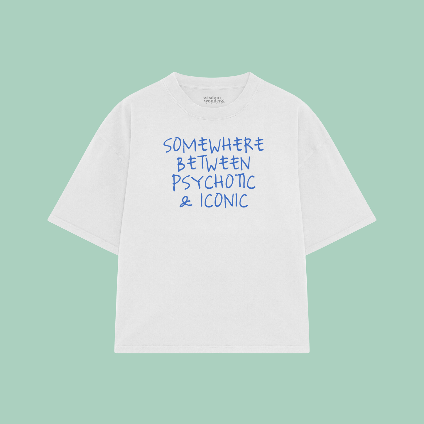 Somewhere Between Psychotic & Iconic | Boxy T Shirt