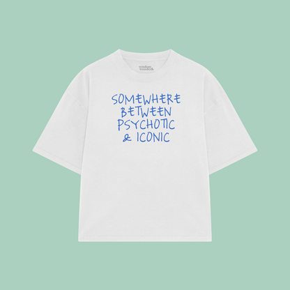 Somewhere Between Psychotic & Iconic | Boxy T Shirt