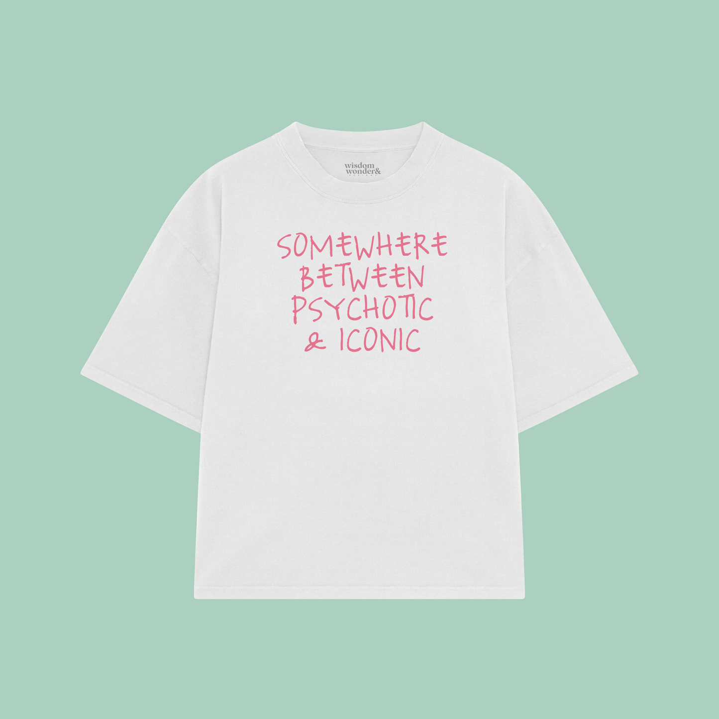 Somewhere Between Psychotic & Iconic | Boxy T Shirt