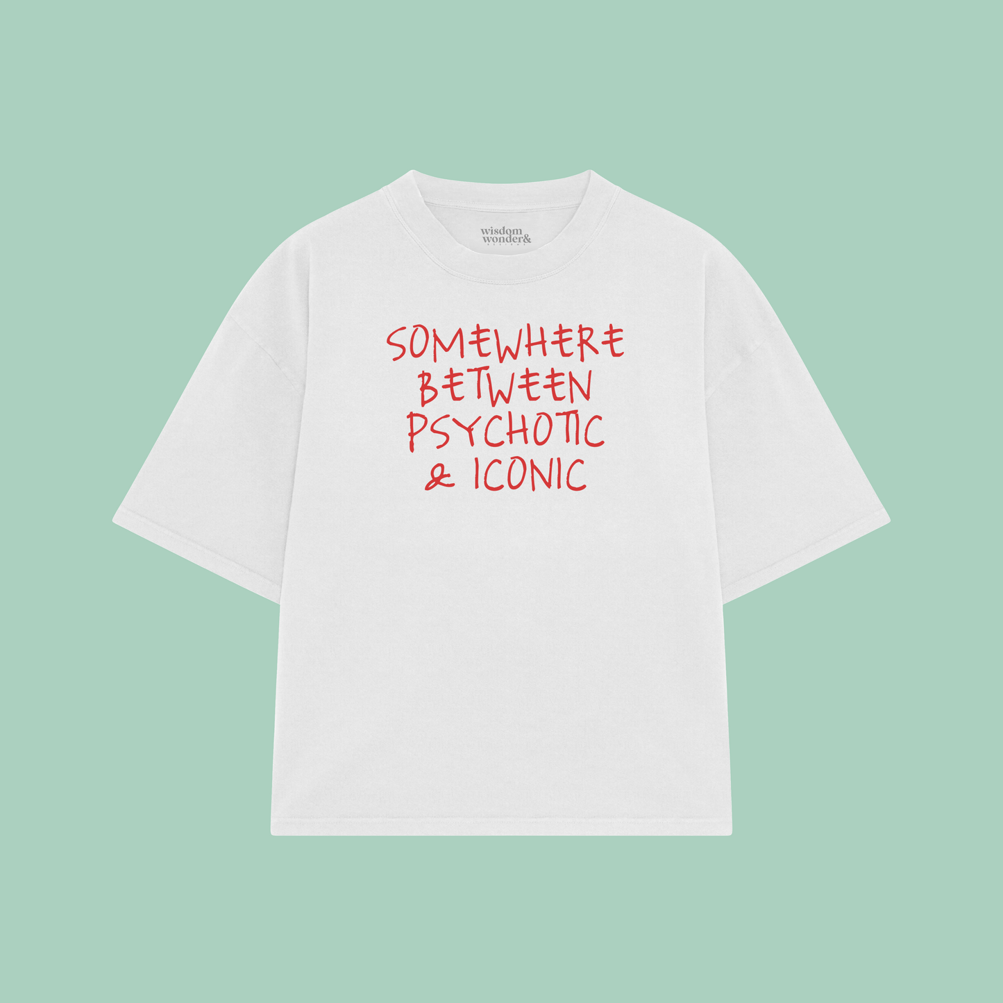Somewhere Between Psychotic & Iconic | Boxy T Shirt
