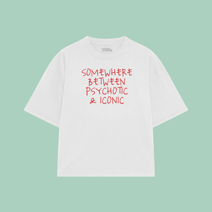 Somewhere Between Psychotic & Iconic | Boxy T Shirt