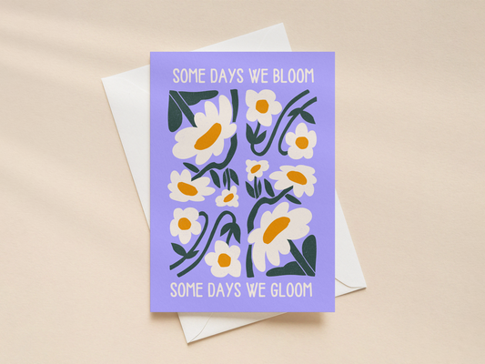 Some Days We Bloom | Greeting Card
