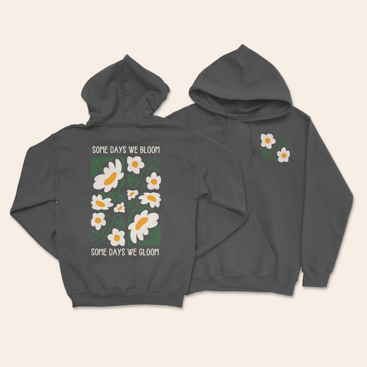 Some Days We Bloom | Unisex Hoodie