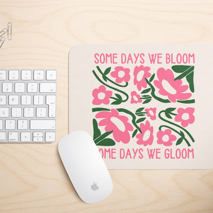 Some Days We Bloom | Mouse Mat
