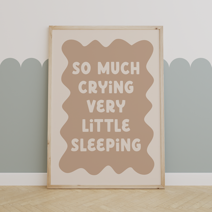 So Much Crying Very Little Sleeping | Toast and Cream | Art Print