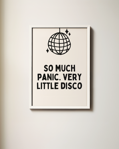 So Much Panic. Very Little Disco | Art Print