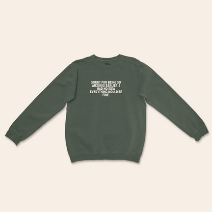 Sorry For Being So Anxious Earlier | Unisex Sweatshirt