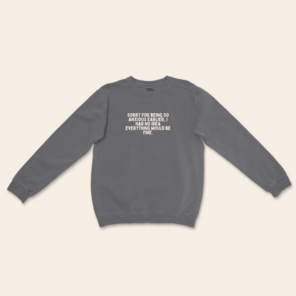 Sorry For Being So Anxious Earlier | Unisex Sweatshirt