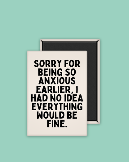 Sorry For Being So Anxious | Ceramic Magnet