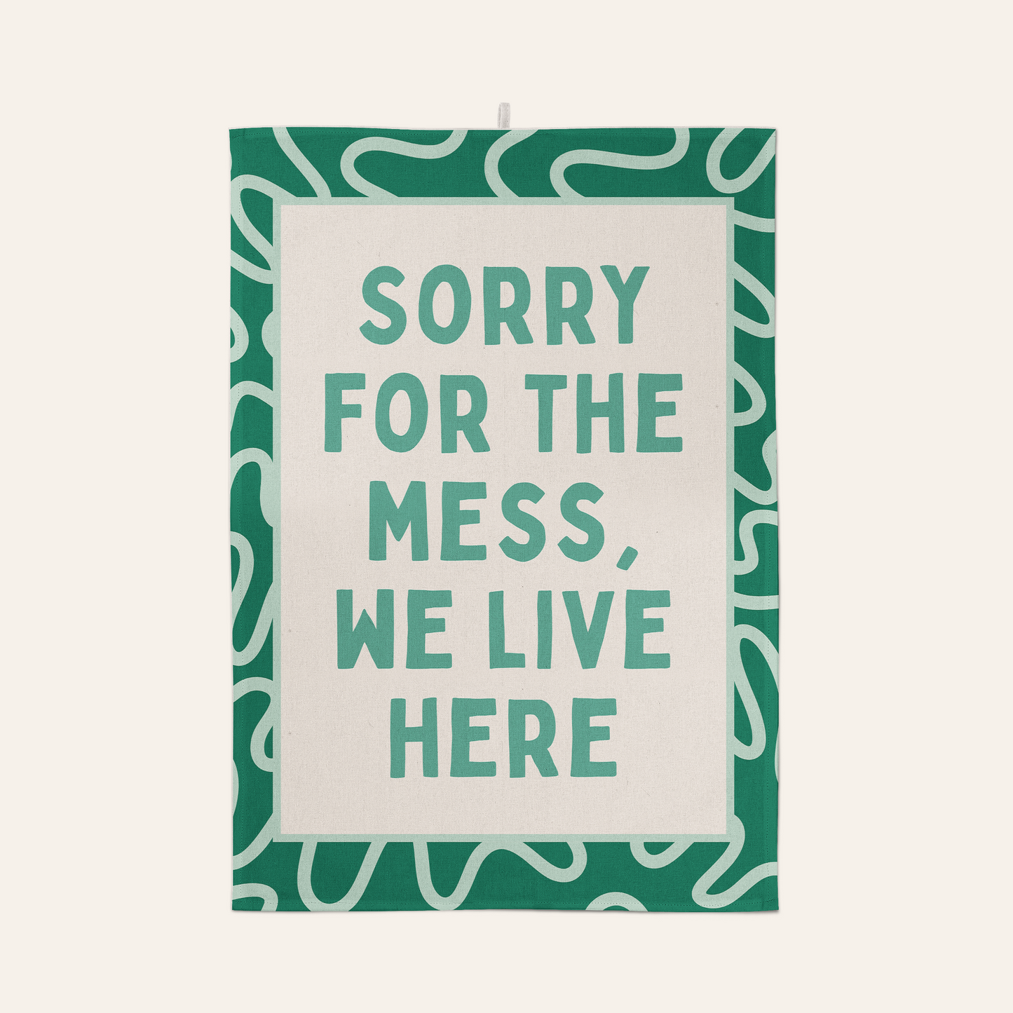 Sorry For The Mess, We Live Here | Tea Towel