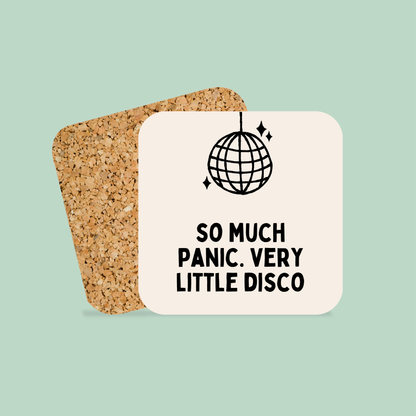 So Much Panic. Very Little Disco | Coaster