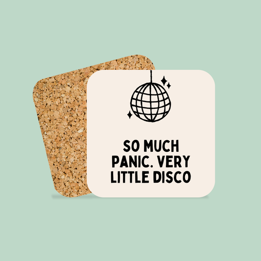 So Much Panic. Very Little Disco | Coaster