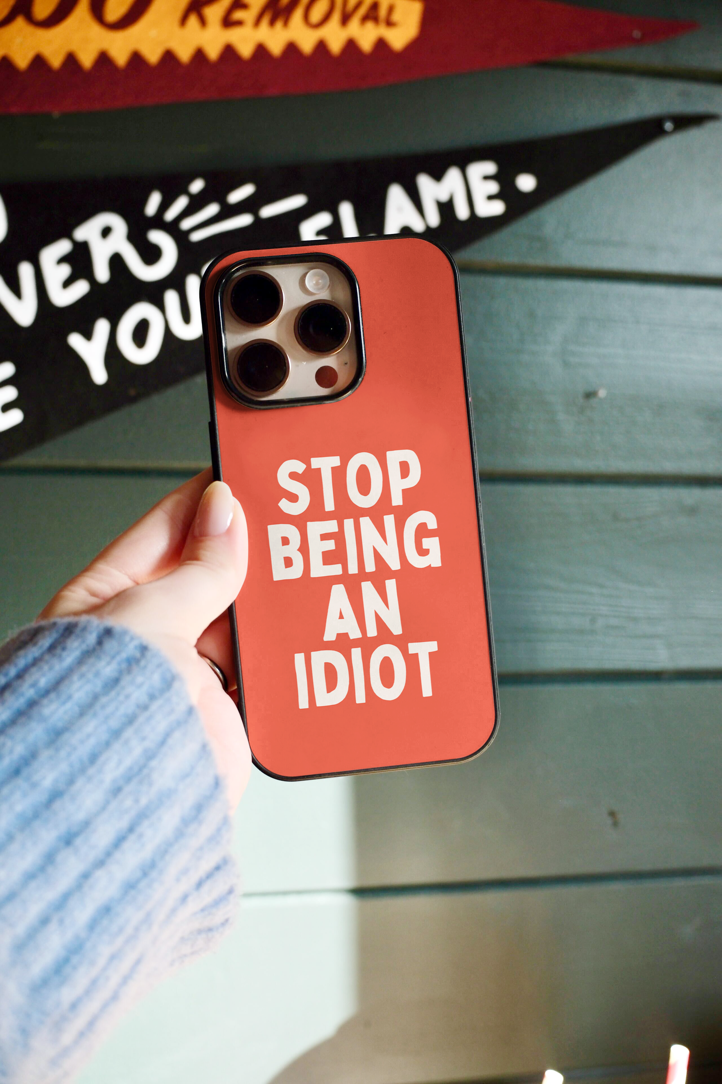 Stop Being An Idiot | Phone Case